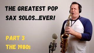 The Greatest Pop Sax Solos Ever - Part 3 - The 1980s [Covers]