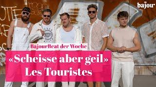 «Scheisse aber geil» - Les Touristes | BajourBeat der Woche