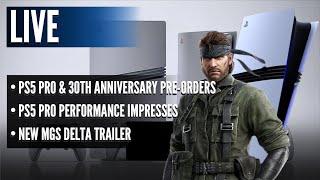 PS5 Pro & 30th Anniversary Pre-Orders | PS5 Pro Performance Impresses | New MGS Delta Trailer