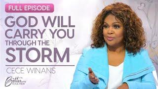 CeCe Winans: Trusting God to Heal Your Heartbreak | FULL EPISODE | Better Together on TBN