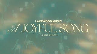 A Joyful Song | Lyric Video | Lakewood Music