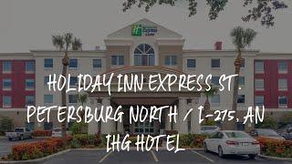 Holiday Inn Express St. Petersburg North / I-275, an IHG Hotel Review - St. Petersburg , United Stat