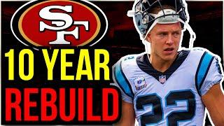 10 YEAR San Francisco 49ers Rebuild With CHRISTIAN MCCAFFREY