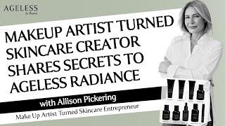 Makeup Artist Turned Skincare Creator Shares Secrets to Ageless Radiance with Allison Pickering