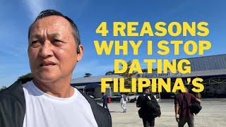 4 REASONS I STOP DATING FILIPINAS