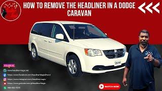 How to Remove the Headliner in a Dodge Caravan