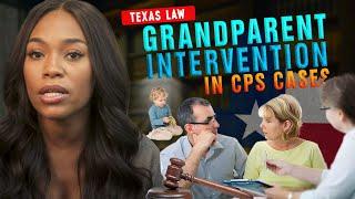 Grandparent Intervention in CPS Cases  Navigating Texas Law