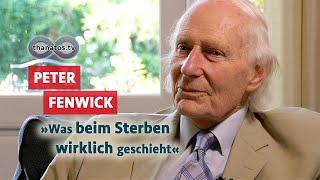 Was beim Sterben wirklich geschieht | Peter Fenwick im Gespräch