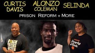 Curtis Davis +Alonzo Coleman+ Selinda on prison reform +Marcellus Williams execution + more (Ep.208)