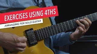 Arranging for Solo Guitar: Exercises with 4ths | Fourths | Intervals | Berklee Online