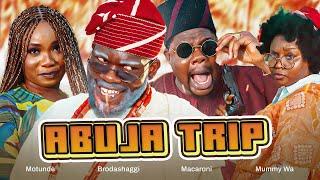 ABUJA TRIP | Brodashaggi | Mr Macaroni | Mummy Wa | Motunde