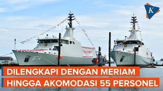 Spesifikasi Dua Kapal Perang Baru Milik TNI Angkatan Laut