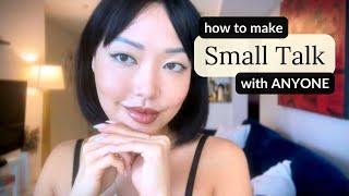 How to make SMALL TALK with ANYONE