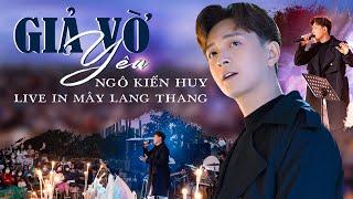 Ngô Kiến Huy | Giả Vờ Yêu | Mây Lang Thang