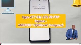 Oppo A77 5G/ A78 5G FRP Bypass -ANDROID 13(Without Computer) Ravi technical mobile