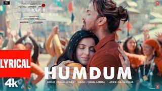 SAVI: Humdum (Lyrical Video) | Divya Khossla, Harshvardhan Rane, Vishal M, Raj S|Mukesh, Abhinay D