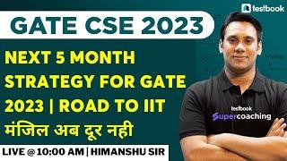 GATE CSE 2023 Preparation | GATE 2023 | Ideal 5 Month GATE Preparation Strategy | Himanshu Kaushik