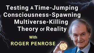 Roger Penrose's Mind-Bending Theory of Reality