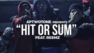 ApTwoTone x Reemz - Hit Or Sum (Music Video)