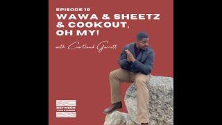 Between Two Studds - S1E19 - Wawa & Sheets & Cookout, Oh My! (with Courtland Garrett)