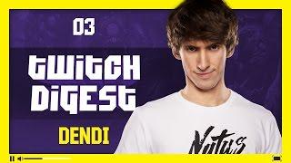 Twitch Digest: Dendi #3 - 9K STUN