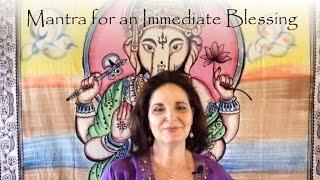 Ganesha Mantra for an Immediate Blessing