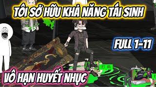 Tôi Sở Hữu Khả Năng Tái Sinh Vô Hạn Huyết Nhục Full 1-11 | HH VietSub