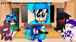 yo y mis amigos reaccionando a timba vk