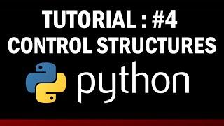 python tutorial for beginners #4: control structures(if,for,while) in python