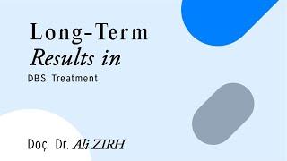 Long Term Results in DBS Treatment | Before & After Treatment | Doç. Dr. Ali ZIRH