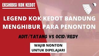 EKSHIBISI KOK KEDOT | ADIT/TATANG VS OCID/REDY | BADMINTON TARKAM TV