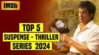 Top 5 Best Suspense Thriller Web Series In Hindi (IMDb) 2024 | You Shouldn't Miss