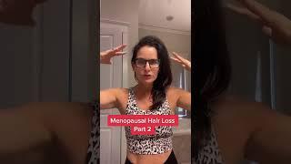 Menopausal hair loss part 2