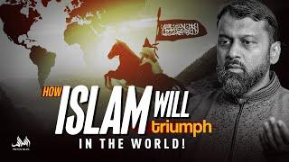 HOW ISLAM WILL TRIUMPH IN THE WORLD! | Dr. Yasir Qadhi