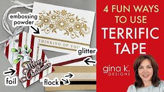 4 Fun Ways to use Terrific Tape! Embossing Powder, Foil, Flock and Glitter!