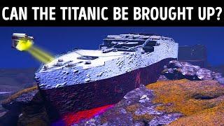 11 Ways to Raise Titanic but Only 1 May Work