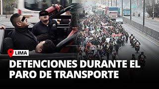 PARO de TRANSPORTISTAS en Lima y Callao: Al menos OCHO DETENIDOS en las primeras horas | El Comercio