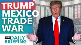 Are Mexico and the US Heading for a Trade War?