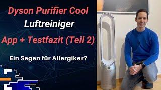 Dyson Purifier Cool (2021) Teil 2; App Anbindung + Testfazit aus Sicht eines Allergikers