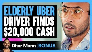 ELDERY UBER DRIVER Finds $20,000 Cash | Dhar Mann Bonus!