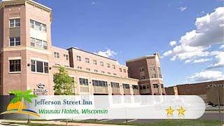 Jefferson Street Inn - Wausau Hotels, Wisconsin