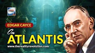 Edgar Cayce On Atlantis