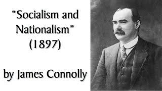 "Socialism and Nationalism" (1897) by James Connolly. Human-Read Marxist/Socialist Audiobook.