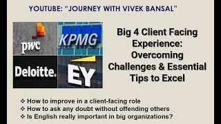 Big 4 Client Facing Experience: Overcoming Challenges & Essential Tips to Excel #internalaudit