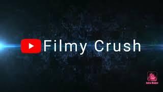 My new intro | Filmy Crush | Subscribe us and don't forget to press the bell icon ()