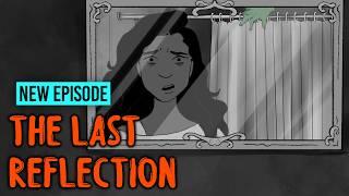 The Last Reflection / Something Scary | Snarled