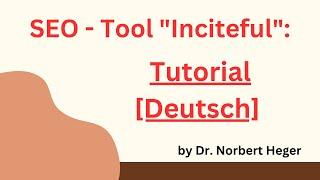 Ultimative Anleitung zum SEO-Forschungstool 'Inciteful' (DEUTSCH): Alles, was du wissen musst!