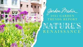 2025 Garden Trends Report: Nature's Renaissance