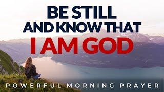 Be Still And See God Bless Your Morning Prayer, Devotional and Christian motivation