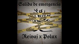 Reivaj x Polux - Salida de emergencia (Prod. Tundra beats & Purrux) (vídeo oficial)